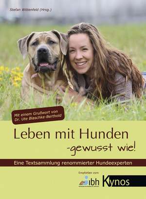 Leben mit Hunden - gewusst wie! de Stefan Wittenfeld