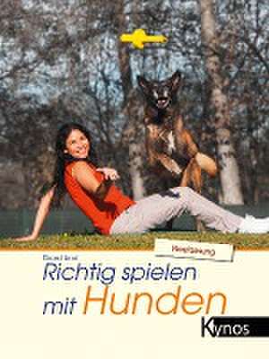 Richtig spielen mit Hunden de Ekard Lind