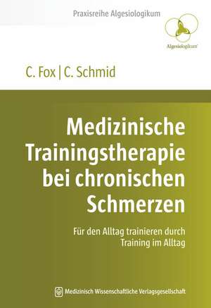 Medizinische Trainingstherapie bei chronischen Schmerzen de Christoph Fox