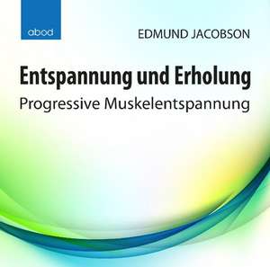 Entspannung und Erholung de Edmund Jacobson