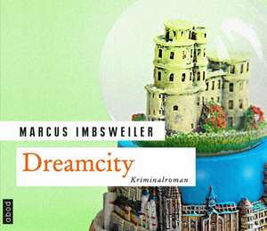 Dreamcity de Marcus Imbsweiler