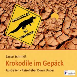 Krokodile im Gepäck de Lasse Schmidt