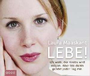 Lebe! de Laura Maaskant