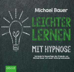 Leichter Lernen mit Hypnose de Michael Bauer