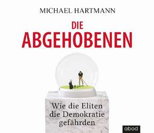 Die Abgehobenen de Michael Hartmann