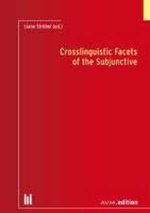 Crosslinguistic Facets of the Subjunctive de Liane Ströbel