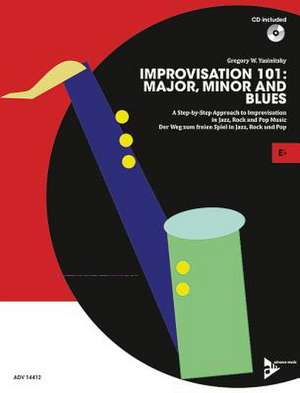 Improvisation 101: Major, Minor and Blues. Eb-Instrumente de Gregory W Yasinitsky