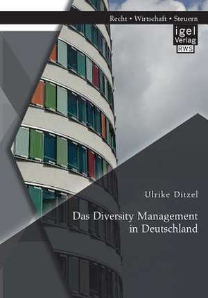 Das Diversity Management in Deutschland de Ulrike Ditzel