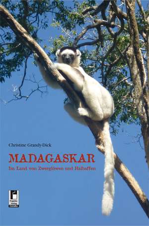 Madagaskar de Christine Grandy-Dick