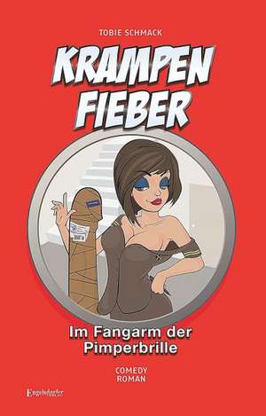 Krampenfieber - Im Fangarm der Pimperbrille de Tobie Schmack