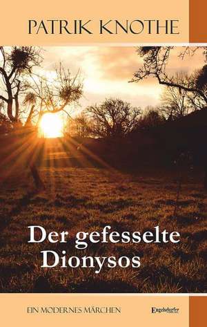 Der gefesselte Dionysos de Patrik Knothe