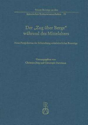 Der 'Zug Uber Berge' Wahrend Des Mittelalters de Christoph Dartmann