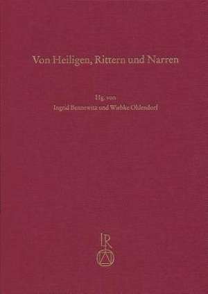 Von Heiligen, Rittern Und Narren de Ingrid Bennewitz