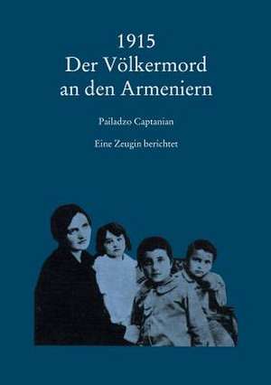 1915 Der Volkermord an Den Armeniern de Pailadzo Captanian