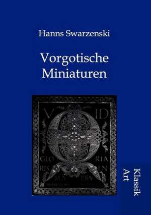 Vorgotische Miniaturen: In Den Kulissen de Ernst Förster