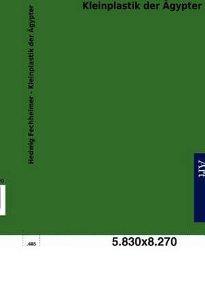 Kleinplastik der Ägypter de Hedwig Fechheimer
