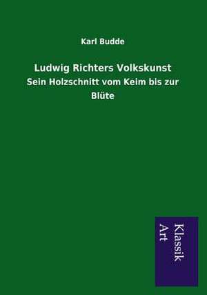 Ludwig Richters Volkskunst de Karl Budde