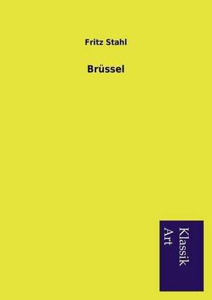 Brüssel de Fritz Stahl