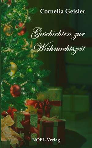 Geschichten zur Weihnachtszeit de Cornelia Geisler