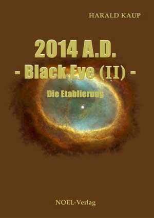 2014 A.D. - Black eye (Band II) - de Harald Kaup