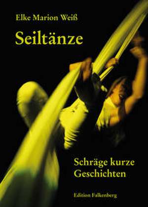 Seiltänze de Elke Marion Weiß