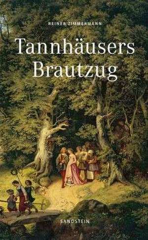 Tannhäusers Brautzug de Reiner Zimmermann