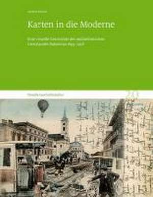 Karten in die Moderne de Maren Röger