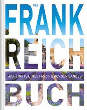 Frankreich. Das Buch de Kunth Verlag