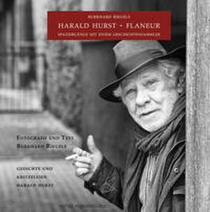 Harald Hurst - Flaneur de Burkhard Riegels