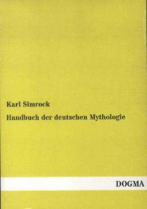 Handbuch der deutschen Mythologie de Karl Simrock