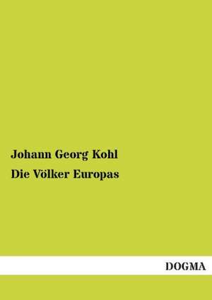 Die Völker Europas de Johann Georg Kohl