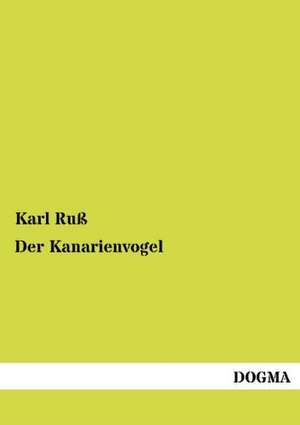 Der Kanarienvogel de Karl Ruß