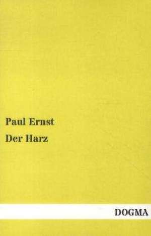 Der Harz de Paul Ernst