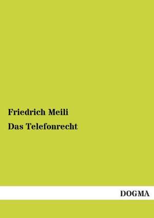 Das Telefonrecht de Friedrich Meili