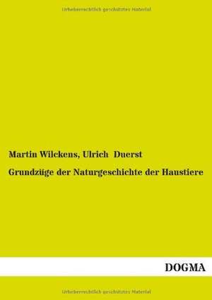 Grundzüge der Naturgeschichte der Haustiere de Martin Wilckens