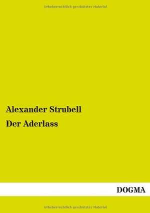 Der Aderlass de Alexander Strubell