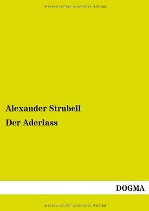Strubell, A: Aderlass