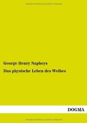 Das physische Leben des Weibes de George Henry Napheys