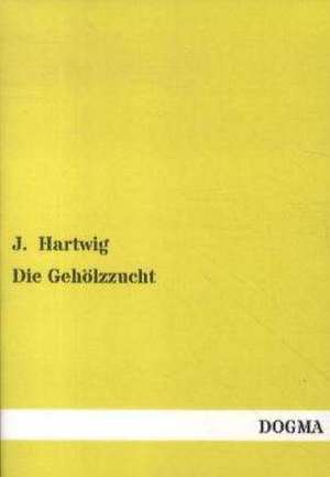 Die Gehölzzucht de J. Hartwig