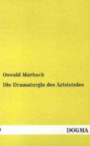 Die Dramaturgie des Aristoteles de Oswald Marbach