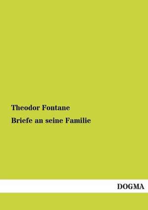 Briefe an seine Familie de Theodor Fontane