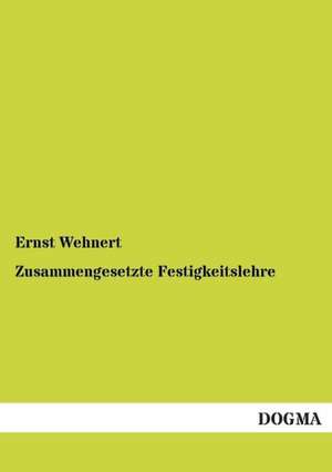 Zusammengesetzte Festigkeitslehre de Ernst Wehnert