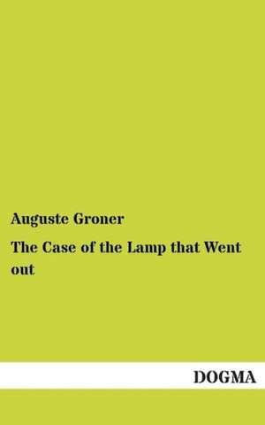 The Case of the Lamp that Went out de Auguste Groner