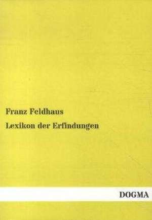 Lexikon der Erfindungen de Franz Feldhaus