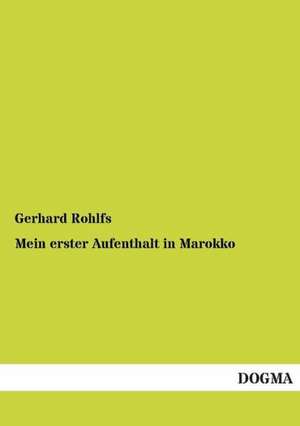 Mein erster Aufenthalt in Marokko de Gerhard Rohlfs