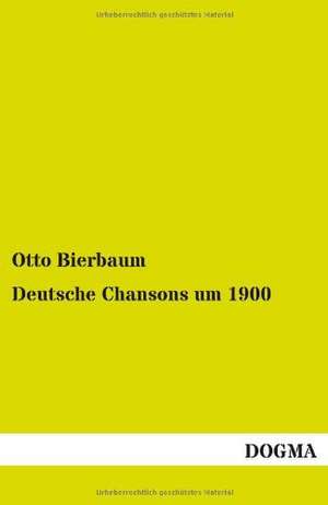 Deutsche Chansons um 1900 de Otto Bierbaum