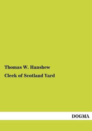 Cleek of Scotland Yard de Thomas W. Hanshew