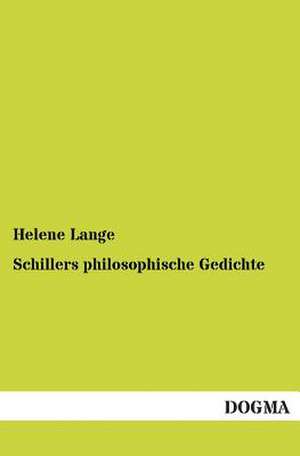 Schillers philosophische Gedichte de Helene Lange