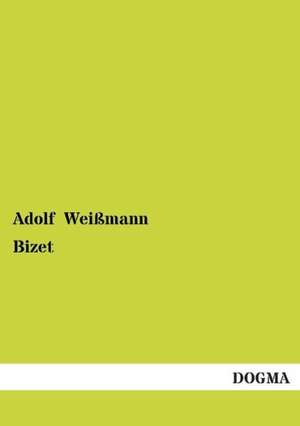 Bizet de Adolf Weißmann