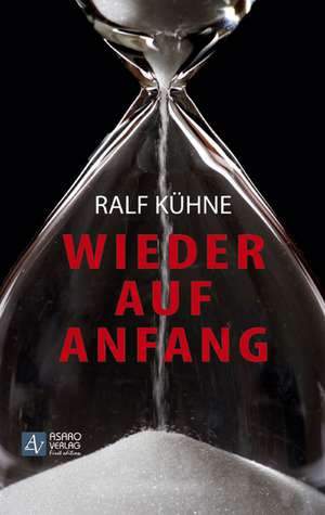 Wieder auf Anfang de Ralf Kühne